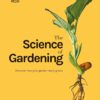 The Science of Gardening Discover How Your Garden Really Gr - Compare and Shop The Best Products NOW