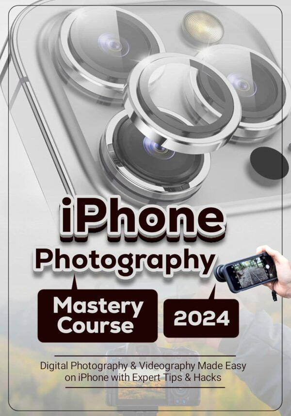 iPhone Photography Mastery Course 2024 Digital Photography - Compare and Shop The Best Products NOW